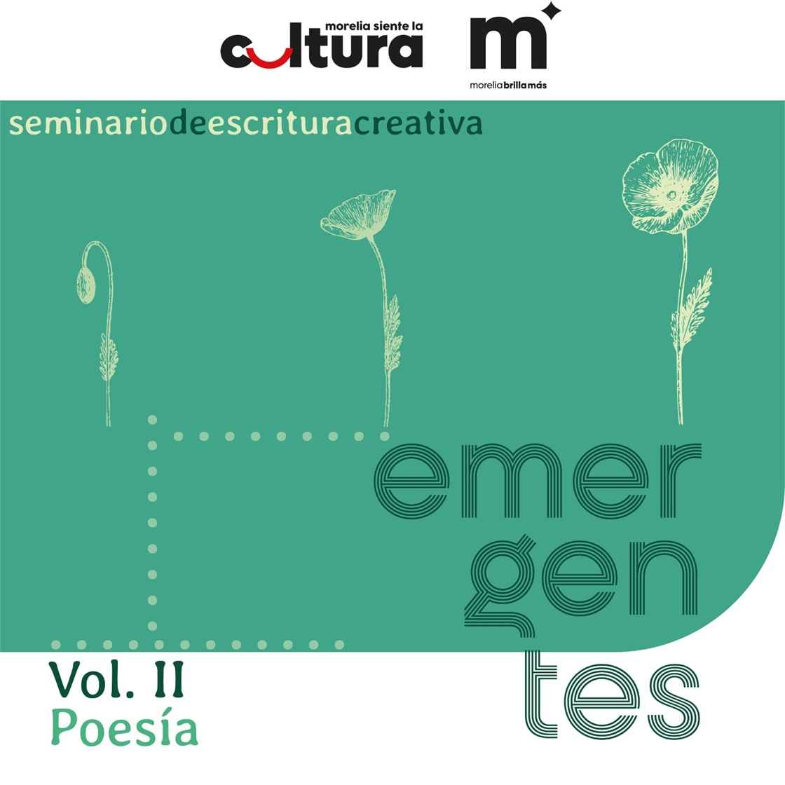 Invita Secretaría de Cultura de Morelia al seminario “Emergentes Vol. II Poesía” Invita Secretaría de Cultura de Morelia al seminario “Emergentes Vol. II Poesía”