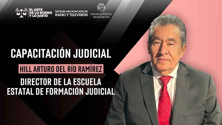La capacitación judicial fortalece la calidad en la impartición de justicia: Hill Arturo del Río Ramírez La capacitación judicial fortalece la calidad en la impartición de justicia: Hill Arturo del Río Ramírez