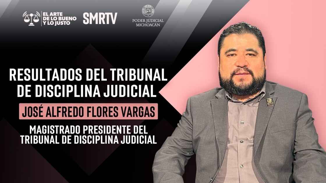 Tribunal de Disciplina Judicial fortalece la ética y la confianza ciudadana en el Poder Judicial de Michoacán: magistrado José Alfredo Flores Vargas Tribunal de Disciplina Judicial fortalece la ética y la confianza ciudadana en el Poder Judicial de Michoacán: magistrado José Alfredo Flores Vargas