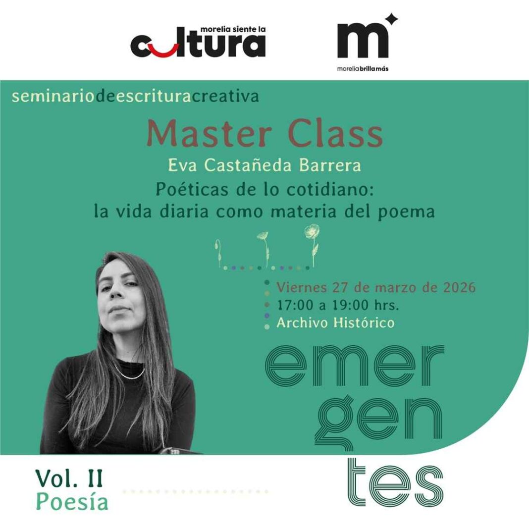 Invita SeCultura Morelia a master class abierta, con la poeta Eva Castañeda Invita SeCultura Morelia a master class abierta, con la poeta Eva Castañeda