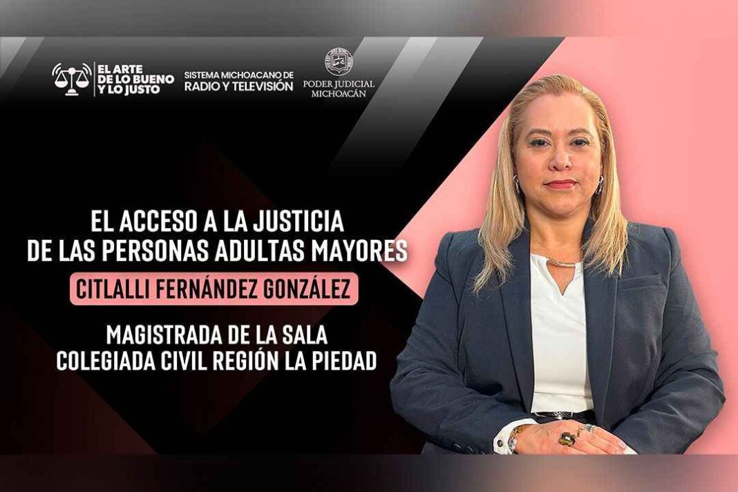 Justicia para personas adultas mayores, un compromiso con la igualdad y la dignidad: magistrada Citlalli Fernández Justicia para personas adultas mayores, un compromiso con la igualdad y la dignidad: magistrada Citlalli Fernández