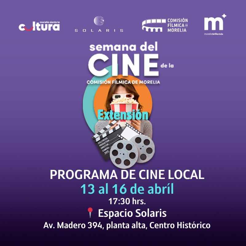 Invita SeCultura Morelia a la Extensión de la Semana del Cine Invita SeCultura Morelia a la Extensión de la Semana del Cine