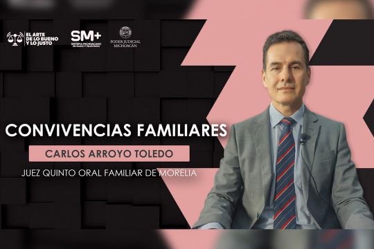 Convivencias familiares protegen los vínculos y el interés superior de niñas, niños y adolescentes: juez Carlos Arroyo Toledo Convivencias familiares protegen los vínculos y el interés superior de niñas, niños y adolescentes: juez Carlos Arroyo Toledo